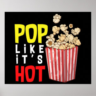 Pop het als zijn hete popcorn zout of zweet voor j poster