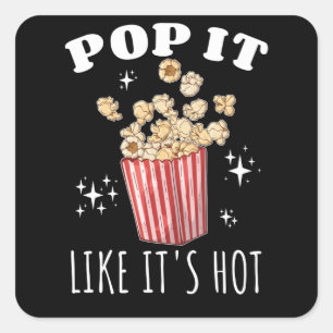 Pop het alsof het Hot Popcorn is Vierkante Sticker