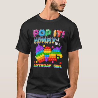 Pop It Mommy Of The Birthday Girl Fidget Kid Famil T-shirt