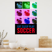 Pop Kunst Eten Slaap Spelen Voetbal - Football Poster (Keuken)
