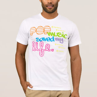 Pop Music heeft mijn leven gered T-shirt