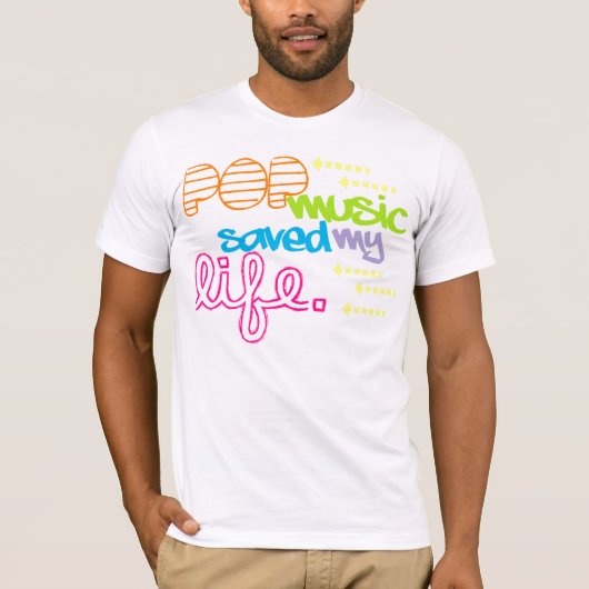Pop Music heeft mijn leven gered T-shirt (Voorkant)