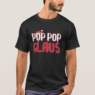Pop Pop Claus Matching Santa Pop Pop Christmas Shi T-shirt