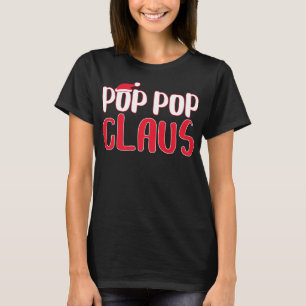 Pop Pop Claus Matching Santa Pop Pop Christmas T-shirt