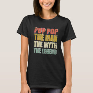 Pop Pop het Man de mythe de legendarische vaderdag T-shirt