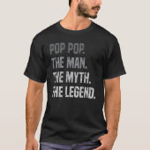 Pop Pop Het Man The Myth The Legend Fathers Day T-shirt (Voorkant)
