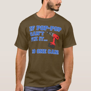 Pop-Pop kan het niet herstellen niemand kan (DARK) T-shirt