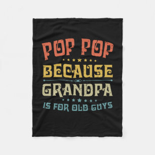 Pop Pop vader want opa is voor oude jongens Fleece Deken