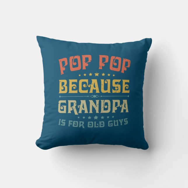 Pop Pop vader want opa is voor oude jongens Kussen (Voorkant)