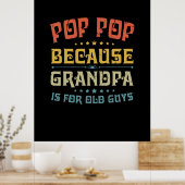 Pop Pop vader want opa is voor oude jongens Poster (Keuken)