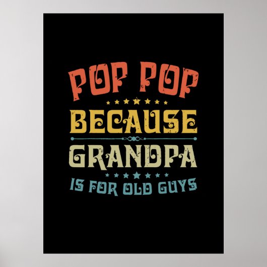 Pop Pop vader want opa is voor oude jongens Poster (Voorkant)