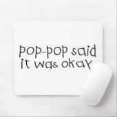 Pop Pop zei dat het oké was Muismat (Met muis)