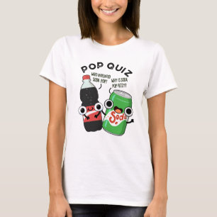 Pop Quiz Funny Soda Pop Pun T-shirt