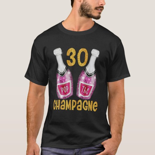 Pop The Champagne For Retirement 30 Anniversary Or T-shirt (Voorkant)
