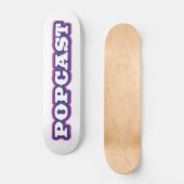 POPCAST skateboard deck (Voorkant)
