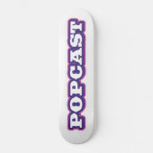 POPCAST skateboard deck (Voorkant)
