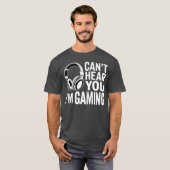 Popfunk Can’t Hear You Gaming – Funny Gamer Life T T-shirt (Voorkant volledig)
