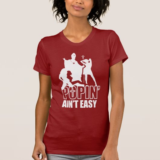 Popin'Ain't Easy (in het wit) T-shirt (Voorkant)