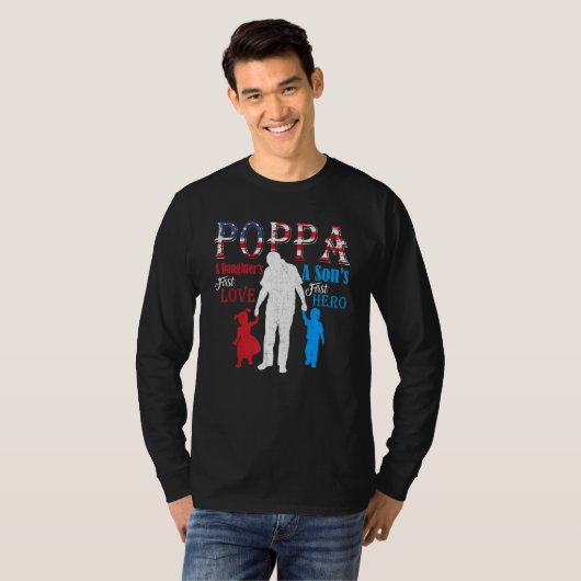 Poppa A Sons First Hero A Daughters First Love T-shirt (Voorkant volledig)