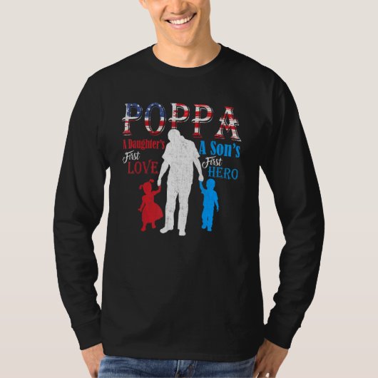 Poppa A Sons First Hero A Daughters First Love T-shirt (Voorkant)