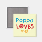 Poppa Loves Me T-shirts en geschenken Magneet (Voorkant / Achterkant)