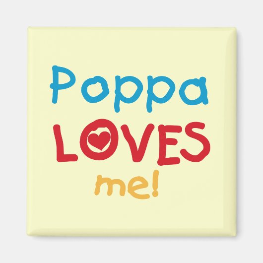 Poppa Loves Me T-shirts en geschenken Magneet (Voorkant)