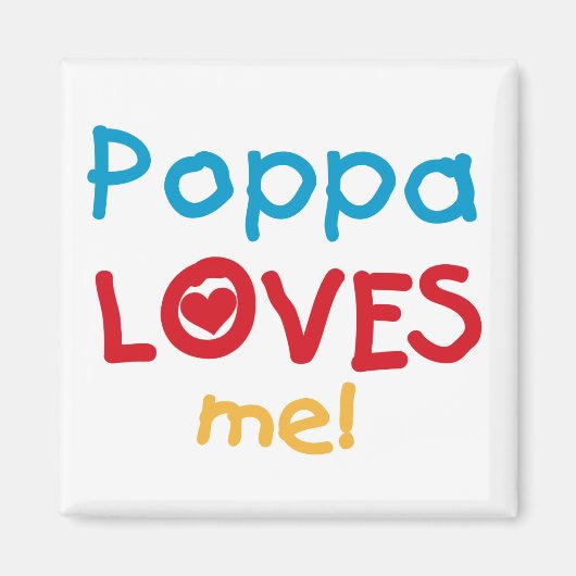 Poppa Loves Me T-shirts en geschenken Magneet (Voorkant)