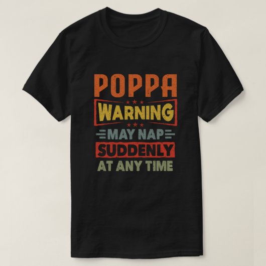 Poppa-waarschuwing kan op elk moment plotseling du t-shirt (Design voorkant)
