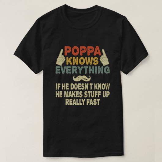 Poppa weet alles grappig opa cadeau t-shirt (Design voorkant)