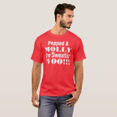 Popped A Molly I'm Sweatin 2 T-shirt (Voorkant volledig)