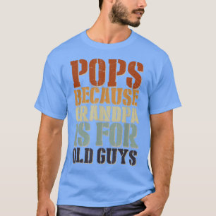 Poppen omdat opa voor oude jongens voor opa is t-shirt
