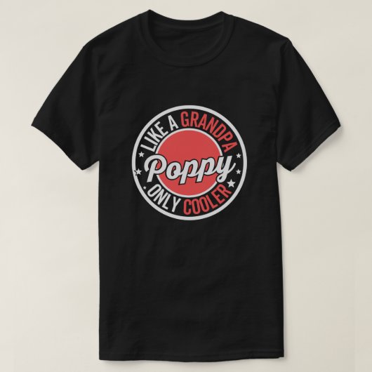 Poppie als een opa alleen koeler cadeau t-shirt (Design voorkant)
