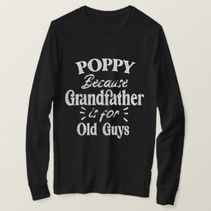 Poppie   Grootvader is voor oude jongens Vaderdag T-shirt