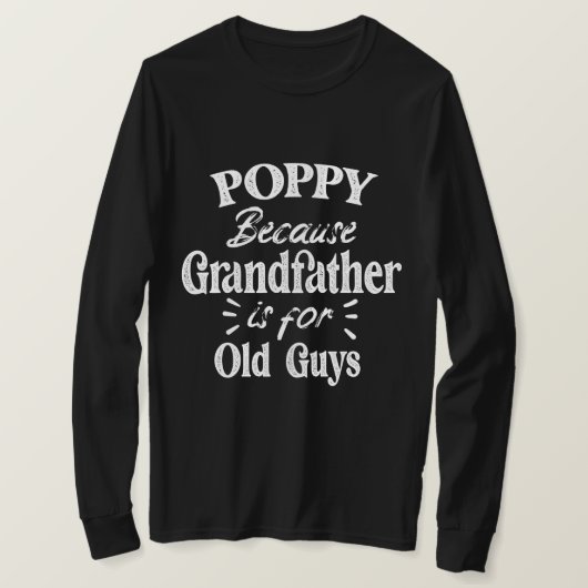 Poppie | Grootvader is voor oude jongens Vaderdag T-shirt (Design voorkant)