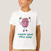 Poppin’ Good Vibes T-shirt (Voorkant)