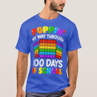 Poppin in my Way Through 100 Days Funny 100th Day  T-shirt