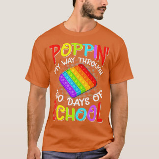 Poppin in my Way Through 100 Days Funny 100th Day T-shirt