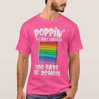 Poppin in my Way Through 100 Days Funny 100th Day T-shirt