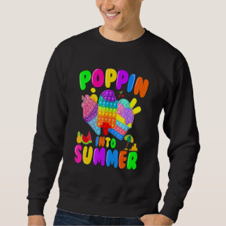 Poppin Into Summer Cream Last Day Of School Teache Trui