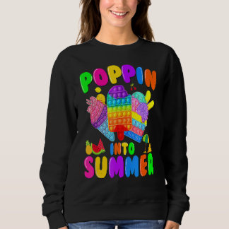 Poppin Into Summer Cream Last Day Of School Teache Trui