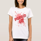 Poppin off grafische dames t-shirt (Voorkant)