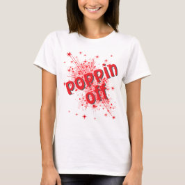 Poppin off grafische dames t-shirt