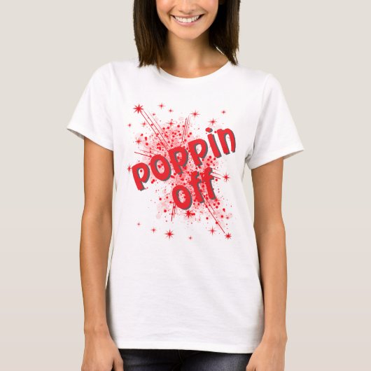 Poppin off grafische dames t-shirt (Voorkant)
