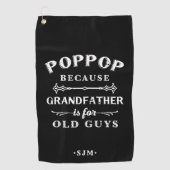 Poppop | Grootvader is voor oude jongens Golfhanddoek (Voorkant)