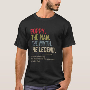 Poppy Het Man De mythe De legende Hij kent alles T-shirt