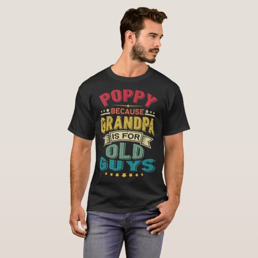 Poppy omdat opa voor oude jongens is papa t-shirt (Voorkant volledig)