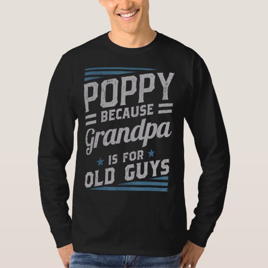 Poppy omdat opa voor oude Mannen is... T-shirt (Voorkant)