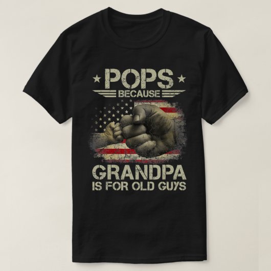 Pops Because Grandpa Is For Old Guys Men USA Flag T-shirt (Design voorkant)