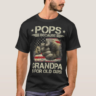 Pops Because Grandpa Is For Old Guys Men USA Flag  T-shirt
