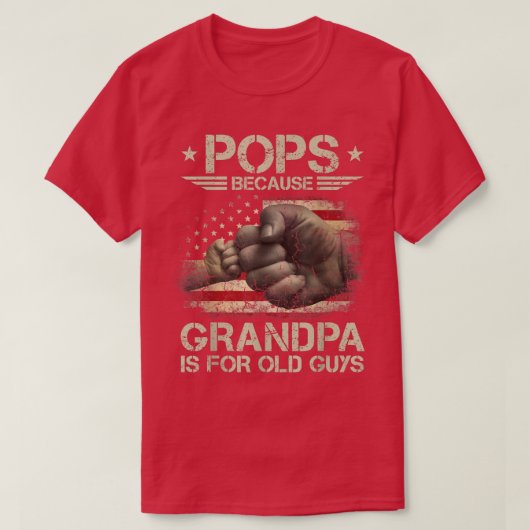 Pops Because Grandpa Is For Old Guys Men USA Flag T-shirt (Design voorkant)